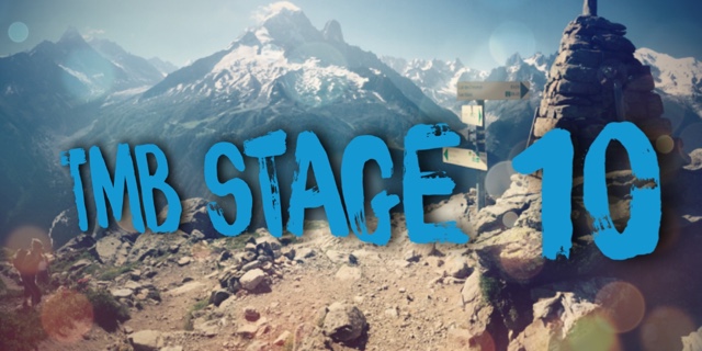 TMB Stage 10: Tre Le Champ to Refuge La Flégère