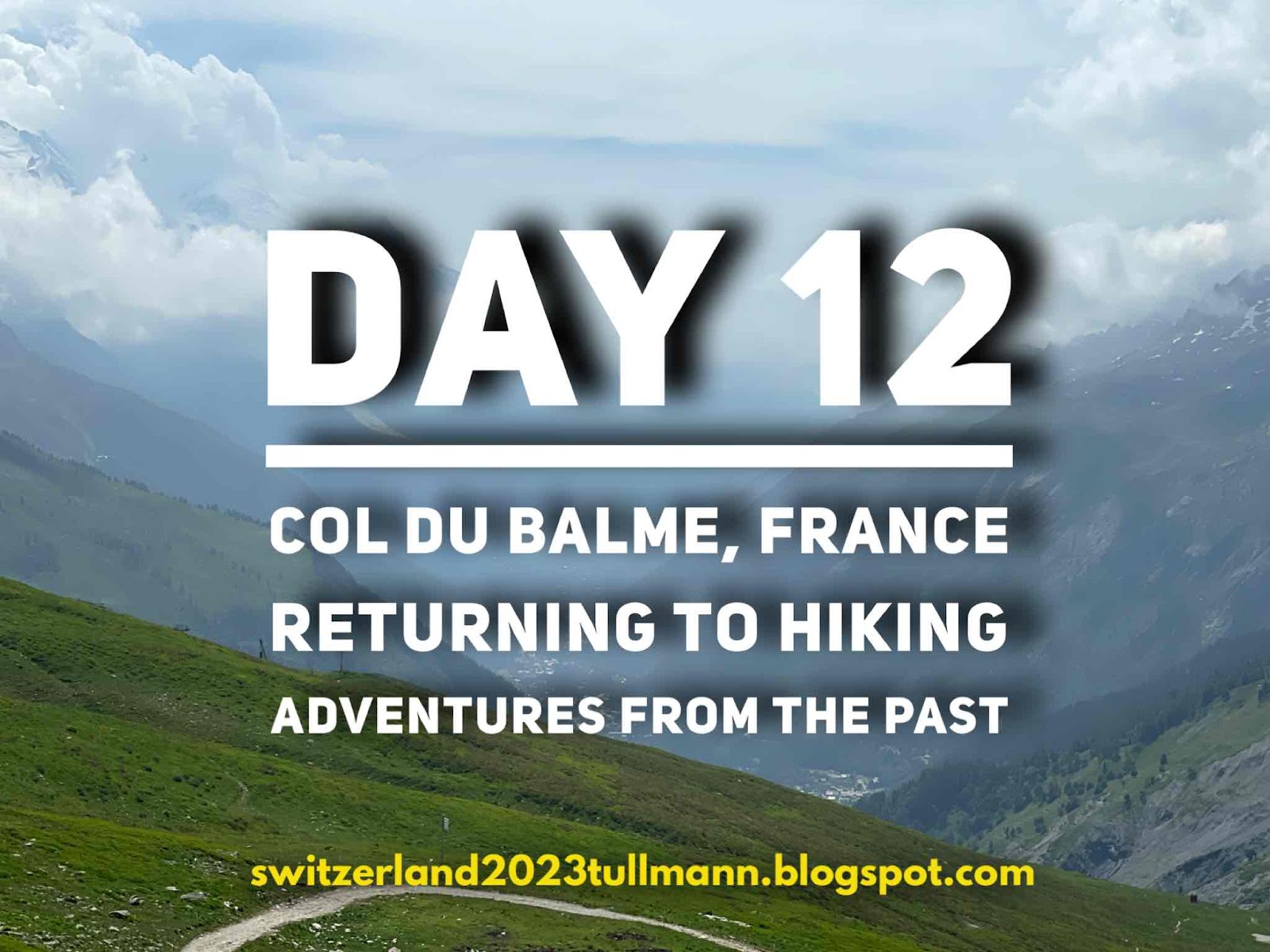 Day 12: Col du Balme, France - Returning to Hiking Adventures of the Past