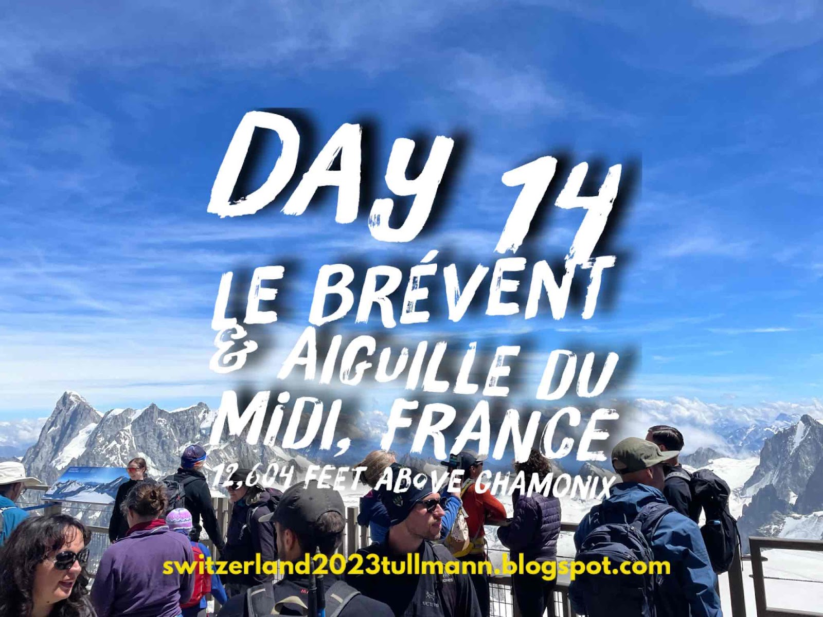 Day 14: Le Brévent & Aiguille du Midi, France - 12,604 Feet Above France