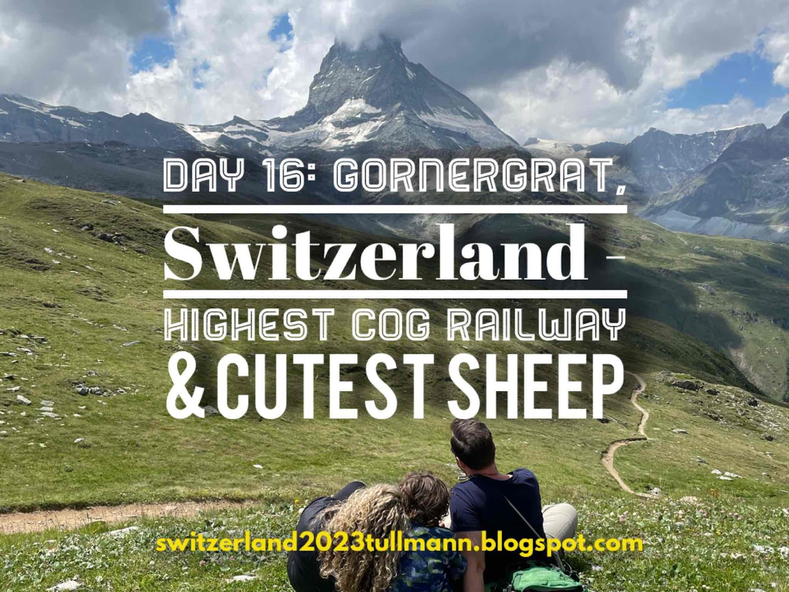 Day 16: Gornergrat, Switzerland - Highest Cog Railway & Cutest Sheep