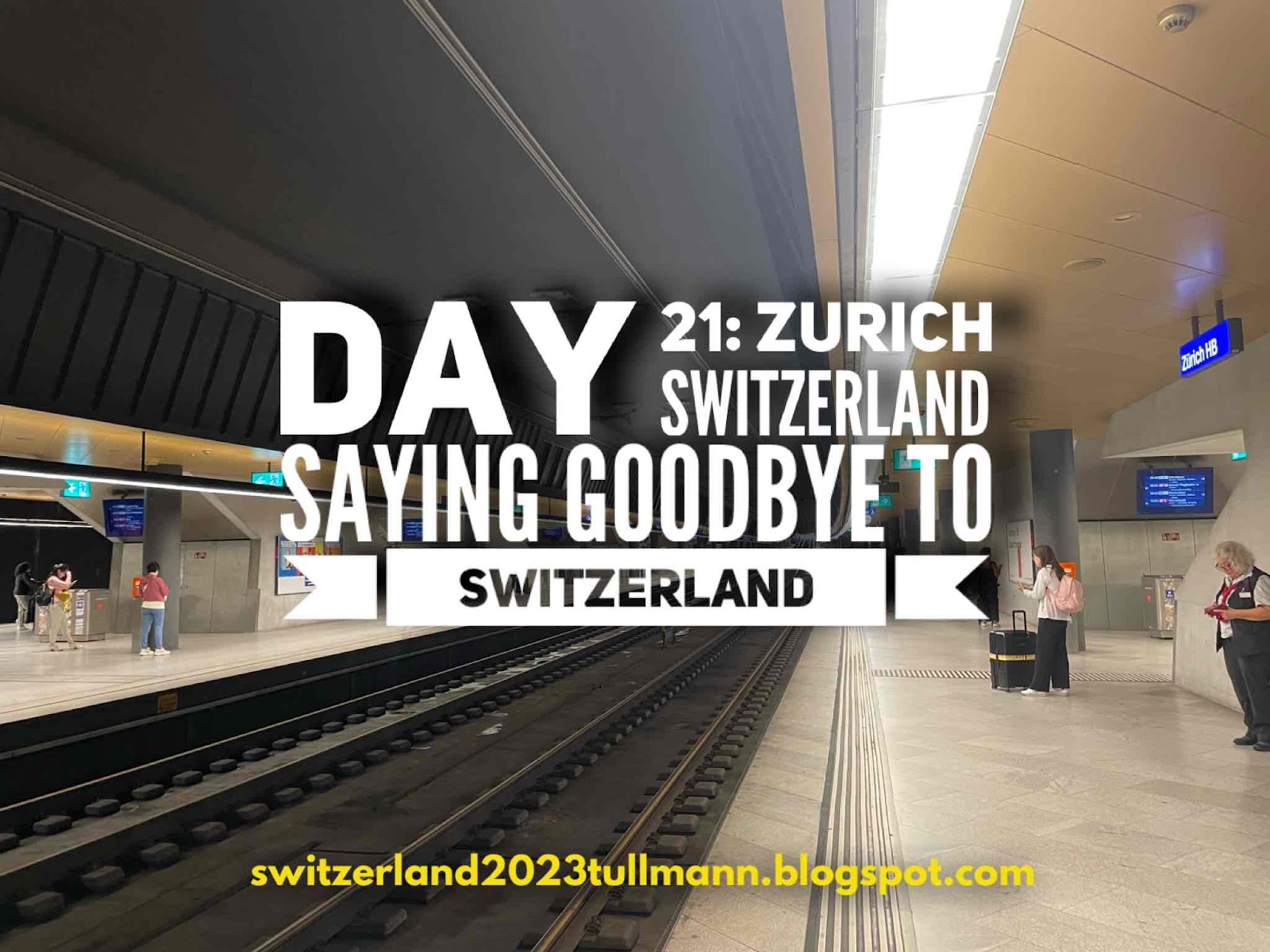 Day 21: Zurich, Switzerland - Saying Goodbye to Switzerland