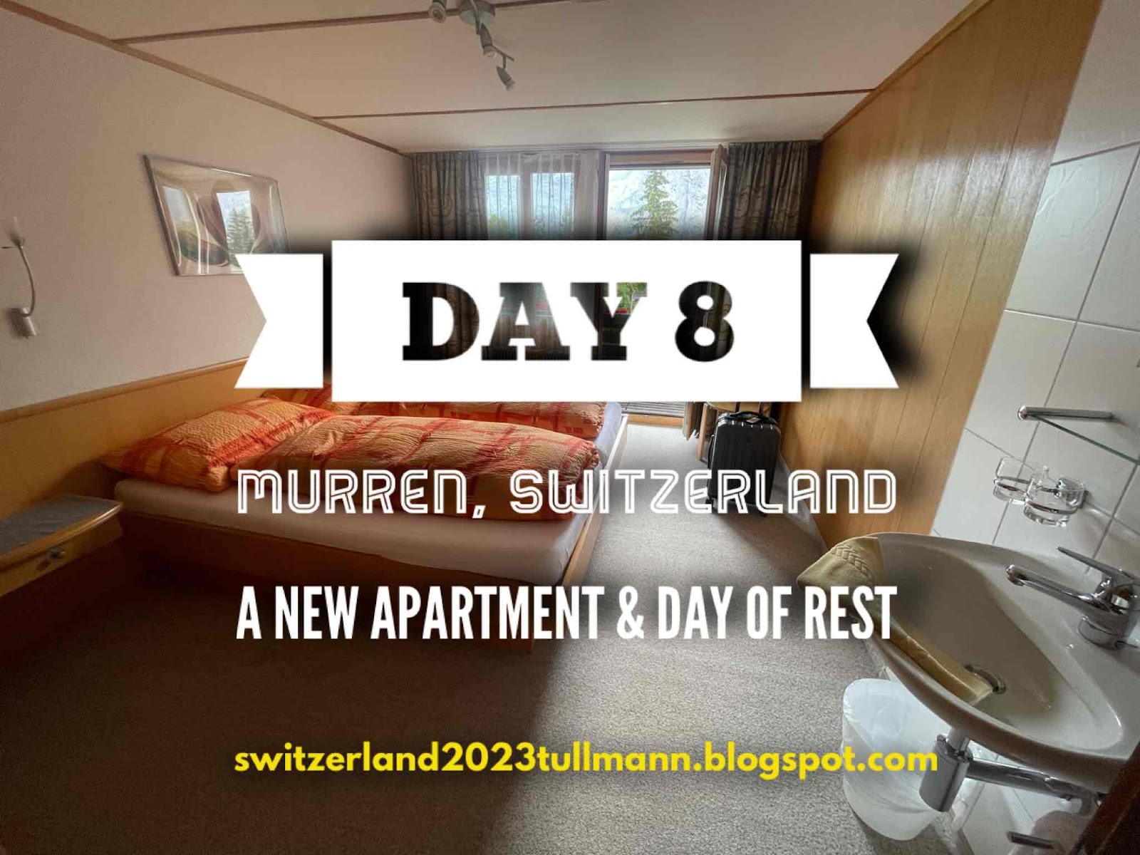 Day 8: Mürren, Switzerland - A New Apartment & Day of Rest