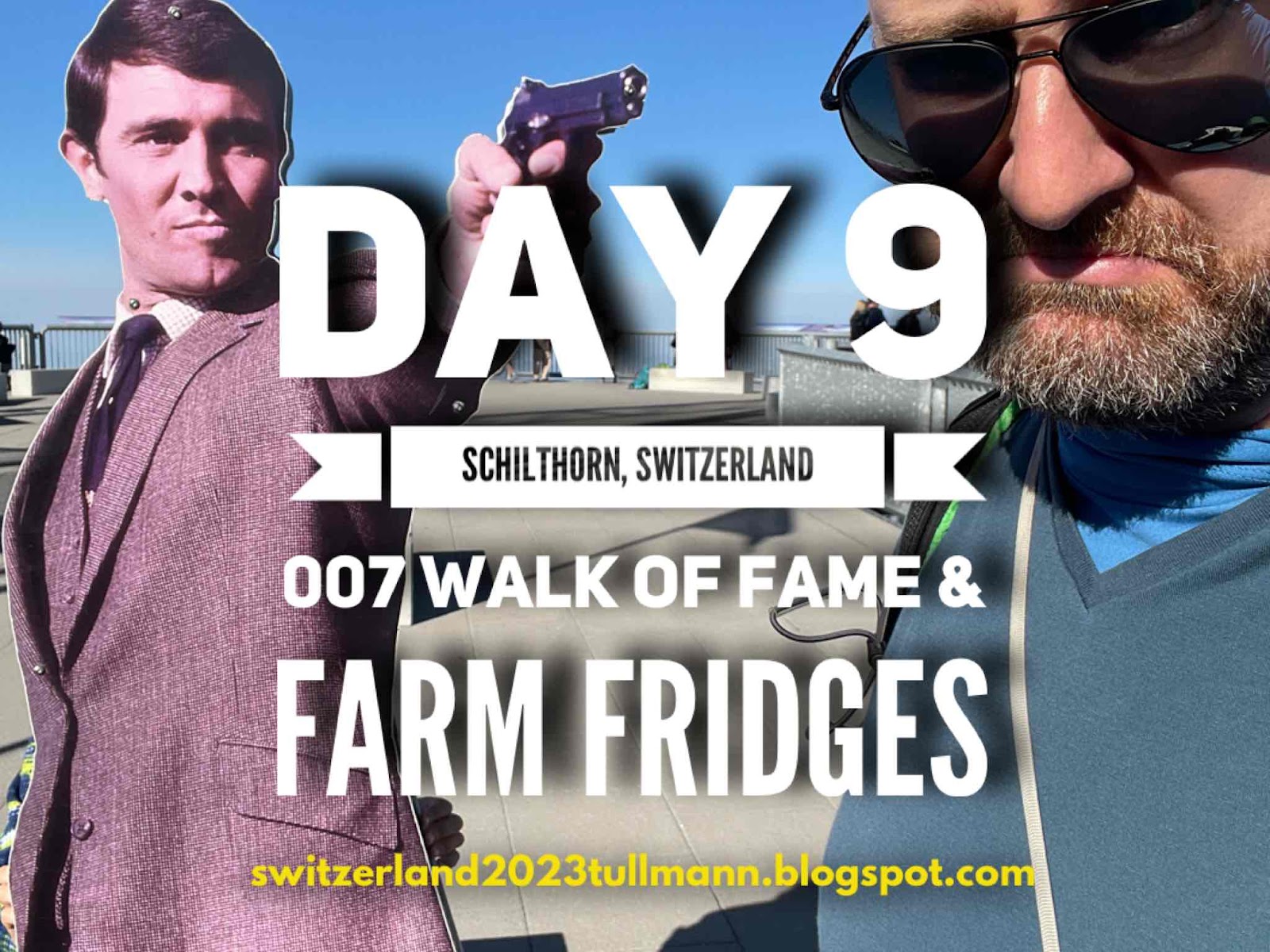Day 9: Schilthorn, Switzerland - 007 Walk of Fame & Farm Fridges